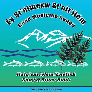 thumbnail for Good Medicine Songs - Éy St'elmexw St'elt'ílém